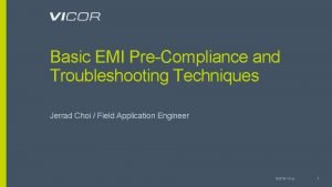 Basic EMI PreCompliance and Troubleshooting Techniques Jerrad Choi