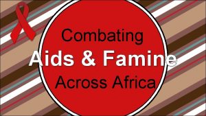 Combating Aids Famine Across Africa Standards SS 7