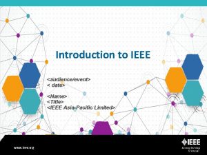 Introduction to IEEE audienceevent date Name Title IEEE