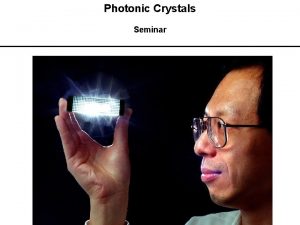 Photonic Crystals Seminar Photonic Crystals photon The quantum