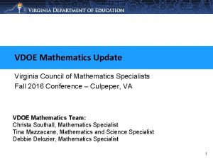 VDOE Mathematics Update Virginia Council of Mathematics Specialists