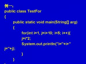 public class Test For public static void mainString