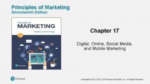 Principles of Marketing Seventeenth Edition Chapter 17 Digital