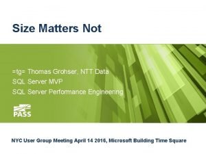 Size Matters Not tg Thomas Grohser NTT Data