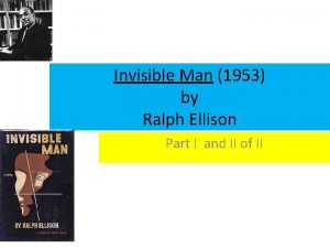 Invisible Man 1953 by Ralph Ellison Part I