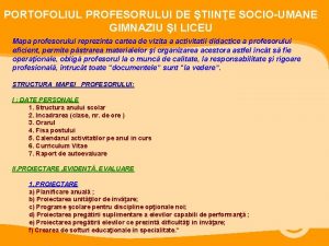 PORTOFOLIUL PROFESORULUI DE TIINE SOCIOUMANE GIMNAZIU I LICEU