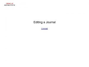 Editing a Journal Concept Editing a Journal Editing