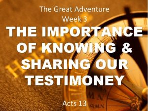 The Great Adventure Week 3 THE IMPORTANCE OF
