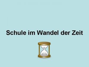 Schule im Wandel der Zeit 1973 und 2013