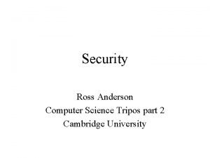 Security Ross Anderson Computer Science Tripos part 2