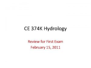 CE 374 K Hydrology Review for First Exam
