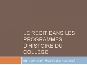 LE RCIT DANS LES PROGRAMMES DHISTOIRE DU COLLGE