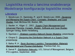 Logistika mrea u lancima snabdevanja Modeliranje konfiguracije logistike