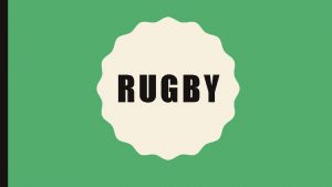 RUGBY RUGBY Los equipos de rugby estn formados