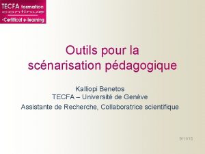 Outils pour la scnarisation pdagogique Kalliopi Benetos TECFA