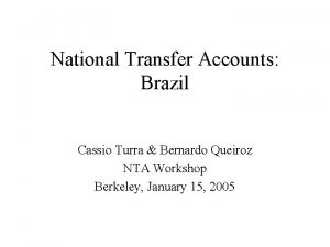 National Transfer Accounts Brazil Cassio Turra Bernardo Queiroz