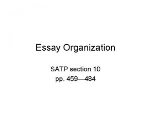 Essay Organization SATP section 10 pp 459 484