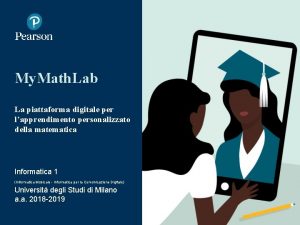My Math Lab La piattaforma digitale per lapprendimento