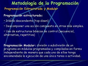 Metodologa de la Programacin Estructurada y Modular Programacin