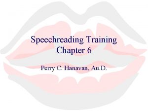 Speechreading Training Chapter 6 Perry C Hanavan Au