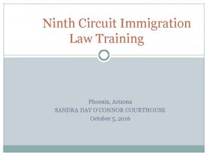 Ninth Circuit Immigration Law Training Phoenix Arizona SANDRA