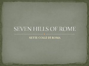 Seven hills of ancient rome