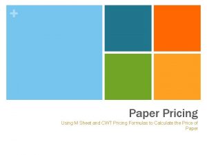 Cwt paper pricing