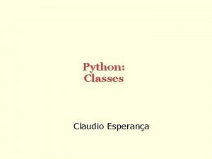 Python Classes Claudio Esperana Orientao a Objetos uma