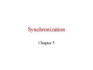 Synchronization Chapter 5 Clock Synchronization When each machine