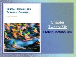 Chapter Twenty Six Protein Metabolism Lipids contd CO