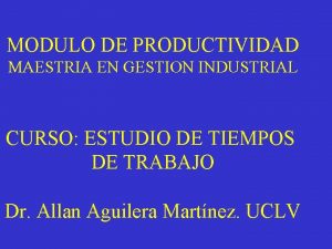 MODULO DE PRODUCTIVIDAD MAESTRIA EN GESTION INDUSTRIAL CURSO