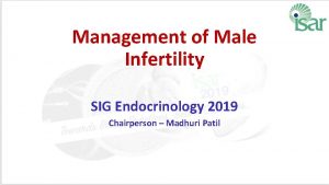Management of Male Infertility SIG Endocrinology 2019 Chairperson