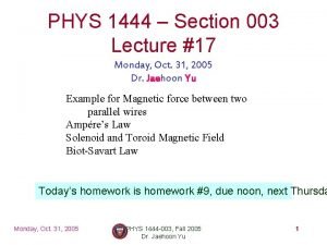 PHYS 1444 Section 003 Lecture 17 Monday Oct