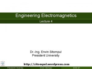 Engineering Electromagnetics Lecture 4 Dr Ing Erwin Sitompul