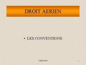 DROIT AERIEN LES CONVENTIONS CISPN 14300 1 LES