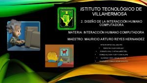 INSTITUTO TECNOLGICO DE VILLAHERMOSA 2 DISEO DE LA