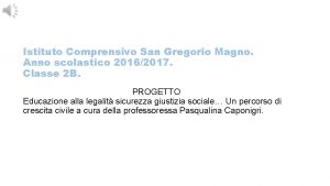 Istituto Comprensivo San Gregorio Magno Anno scolastico 20162017