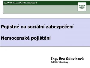 ESK SPRVA SOCILNHO ZABEZPEEN Pojistn na sociln zabezpeen