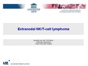 Extranodal NKTcell lymphoma Monirath Hav MD Ph D