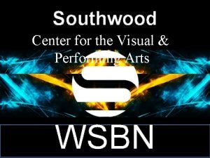 Southwood Center for the Visual Performing Arts WSBN