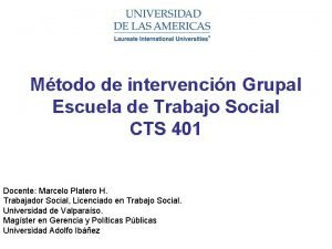 Mtodo de intervencin Grupal Escuela de Trabajo Social