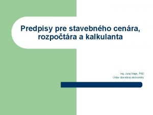 Predpisy pre stavebnho cenra rozpotra a kalkulanta Ing