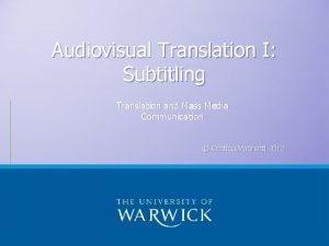 Audiovisual Translation I Subtitling Translation and Mass Media