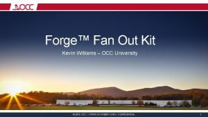 Forge Fan Out Kit Kevin Williams OCC University