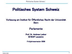 Politisches System Schweiz Vorlesung am Institut fr ffentliches