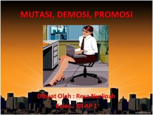 Promosi mutasi demosi Promosi mutasi demosi