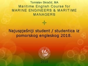 Tomislav Skrai MA Maritime English Course for MARINE