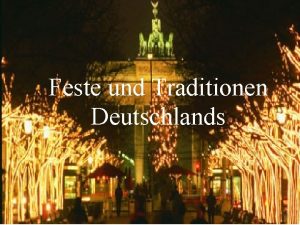 Feste und Traditionen Deutschlands In Deutschland gibt es