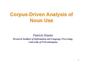 CorpusDriven Analysis of Noun Use Patrick Hanks Research