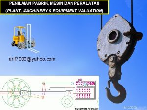 PENILAIAN PABRIK MESIN DAN PERALATAN PLANT MACHINERY EQUIPMENT